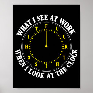Poster O que eu vejo no trabalho quando olho para o relóg