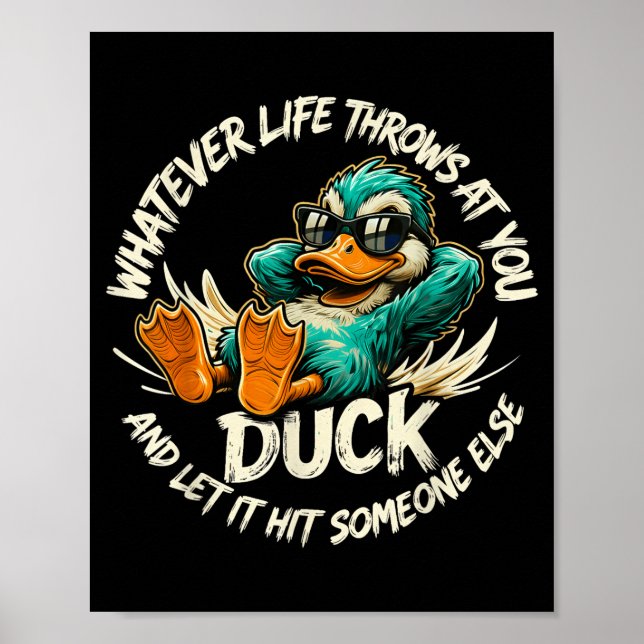 Poster O que quer que a vida lhe atire Pato Citação engra (Frente)