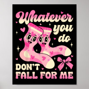 Poster O Que Quer Que Faça Não Se Apaixone Por Mim Enferm