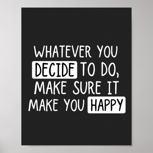 Poster O que quer que você decida fazer, certifique-se de (Frente)