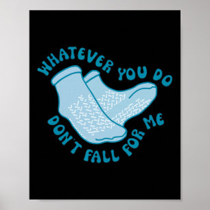 Poster O que quer que você faça não cai em mim Divertido