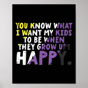 Poster O Que Quero Que Meus Filhos Cresçam Feliz Enby Não