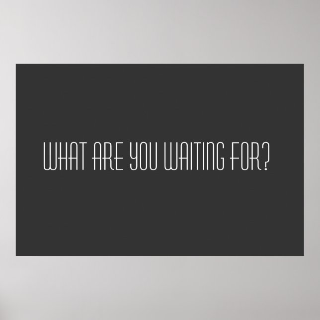 Pôster O que você está esperando? (Frente)
