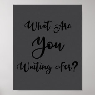 Poster O Que Você Está Esperando_ Mensagem Motivacional