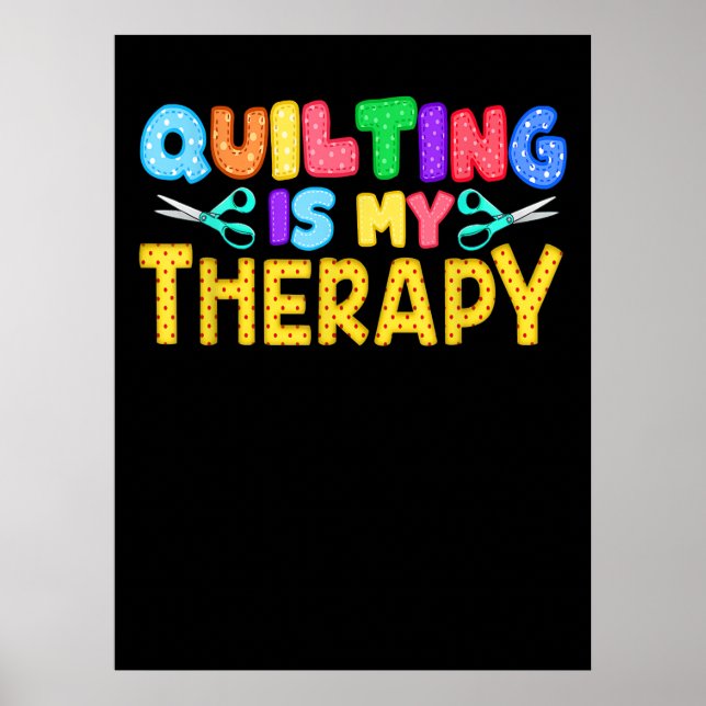 Poster O Quilting É A Minha Terapia | Abate de presentes  (Frente)