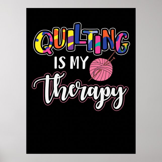 Poster O Quilting É A Minha Terapia | Presente De Sobrevi (Frente)