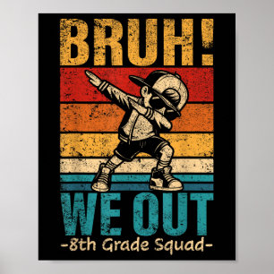 Poster O Rapaz do Dabbing, Bruh, saímos do 8º ano Squ