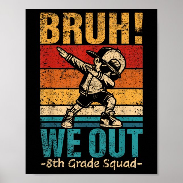 Poster O Rapaz do Dabbing, Bruh, saímos do 8º ano Squ (Frente)