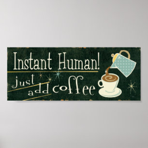 Poster O ser humano imediato apenas adiciona o café