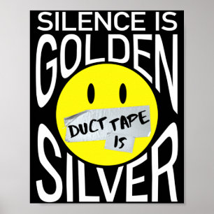 Poster O silêncio é fita adesiva dourada é prata engraçad