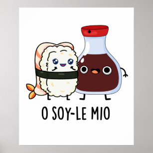 Poster O soy-le-mio Funny Soy Molce Pun
