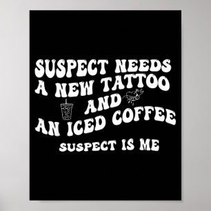 Poster O suspeito precisa de uma nova tatuagem e um café 