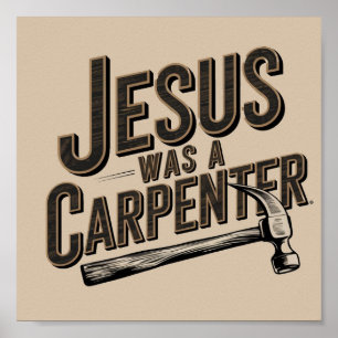 Poster O Trabalho de Cristo, Jesus Era Um Carpinteiro