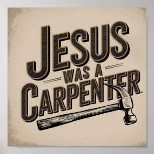 Poster O Trabalho de Cristo, Jesus Era Um Carpinteiro