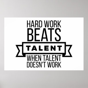 Pôster O trabalho duro bate o talento quando o talento