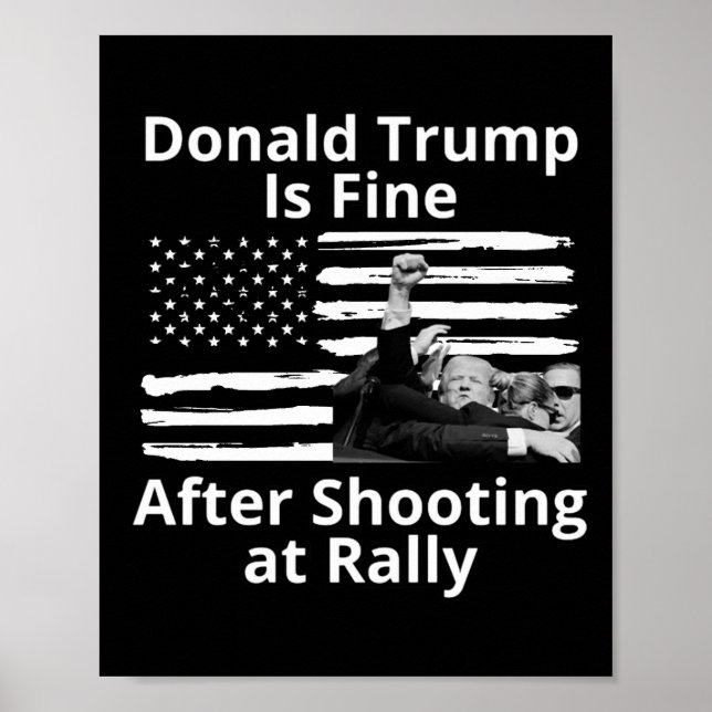 Poster O Trump Está Bem Depois De Atirar No Rally (Frente)