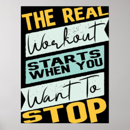 Poster O Workout Real Começa Quando Você Quer Parar