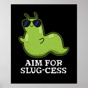 Poster Objetivo Para O Enxoval Funny Positive Slug Pun Da