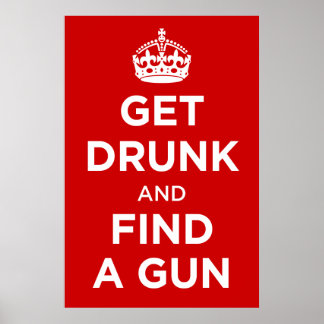 Poster Obtenha Bebado e encontre uma arma - fique tranqui