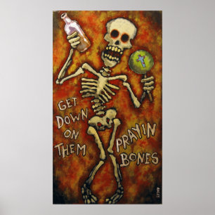 Poster "Obtenha para baixo que neles Prayin desossa" o