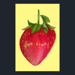 Poster Obter o slogan Fruicy Strawberry fruta pop<br><div class="desc">Obtenha o slogan Fruity com um design suculento de uma grande fruta vermelha e tostada de morango no estilo macro pintado pelo artista de aquarela Sacha Grossel. Esta design de fruta de arte pop é colorida e brilhante e certamente iluminaria sua decoração. Perfeito para amantes de fruta em todo lugar!...</div>