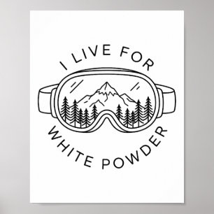 Poster Óculos de Esqui Montanha Eu Vivo Para Poeira Branc