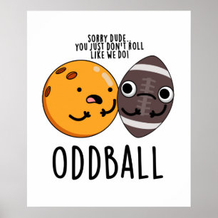 Poster Oddball Funny Futebol Pun