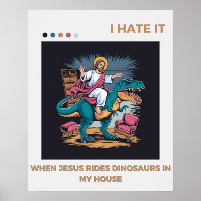 Poster Odeio quando Jesus dirige dinossauros em minha cas (Frente)