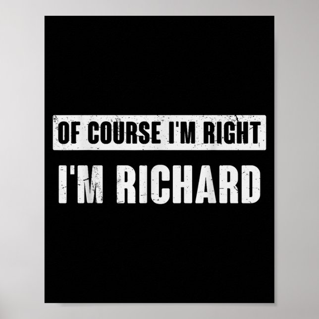 Poster Of Course I'm Right I'm Richard - Funny Richard Na (Frente)