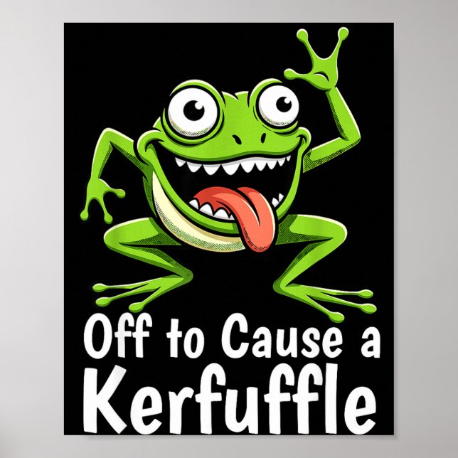 Poster Off To Cause A Kerfuffle Funny Meme Frog Mischief  (Frente)