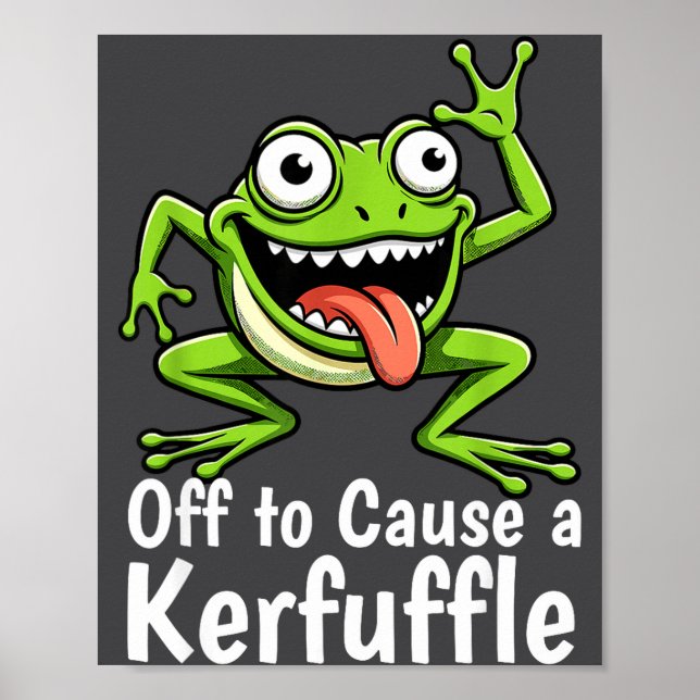 Poster Off To Cause A Kerfuffle Funny Meme Frog Mischief  (Frente)
