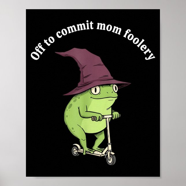 Poster Off To Commit Mom Foolery Funny Frog Mom Humor  (Frente)