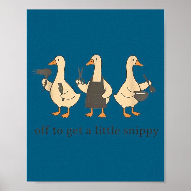 Poster Off To Get A Little Snippy Funny Goose  (Frente)
