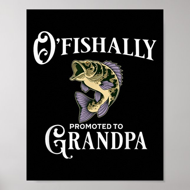 Poster O'fishally Promoted To Grandpa _ Grandpa Fishing  (Frente)