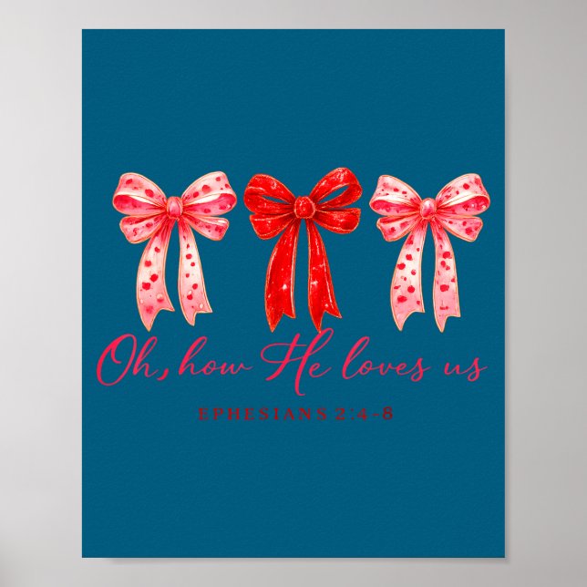 Poster Oh How He Loves Us, Christian Valentine Bible Vers (Frente)