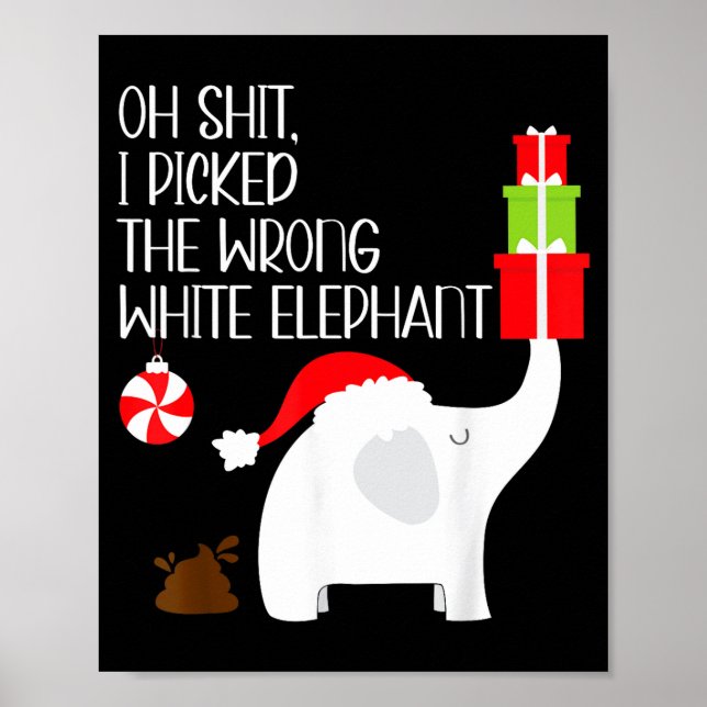 Poster Oh I Cked The Wrong White Elephant Ugly Christmas  (Frente)