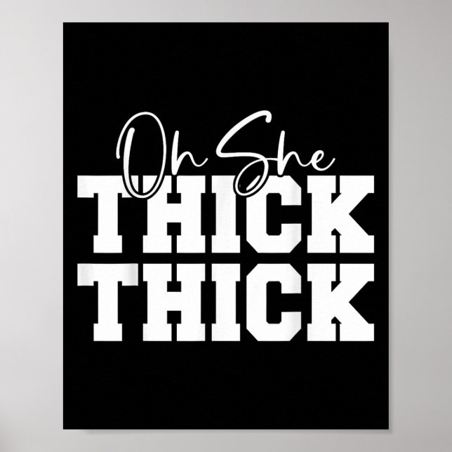 Poster Oh She Thick-thick Funny Girls Women  (Frente)