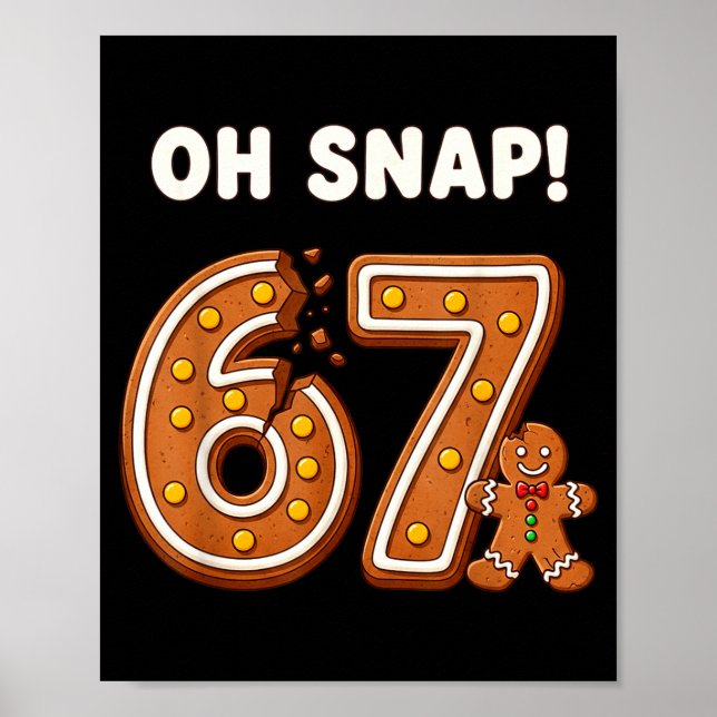 Poster Oh Snap 67 Seis Sete Meme Homem de Biscoito Engraç (Frente)