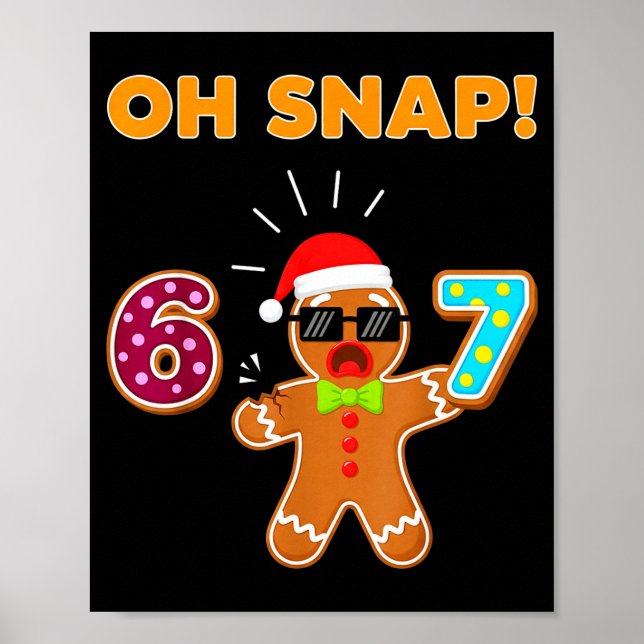 Poster Oh Snap 67 Six Seven Meme Gingerbread Man Funny 67 (Frente)