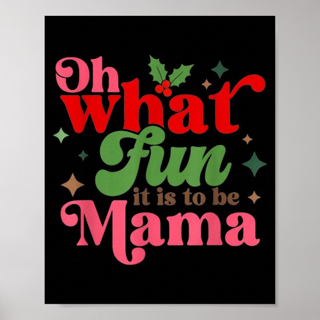 Poster Oh What Fun It Is To Be Mama Christmas Family  (Frente)