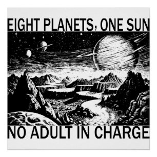 Pôster Oito Planetas Um Sol Sem Adulto Responsável Humor