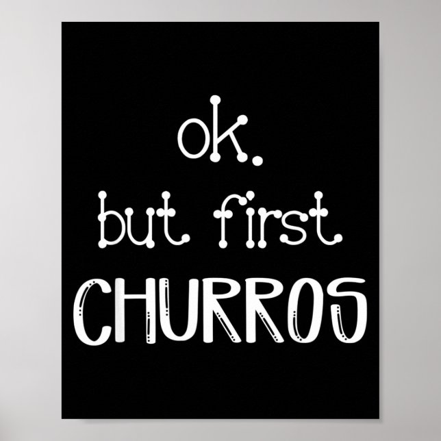 Poster Ok But First Churros Sarcastic Quote Funny Churro  (Frente)