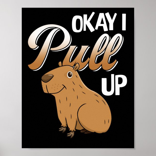 Poster Ok, Eu Puxo Capybara Hidrochaerus Hidrochaeris (Frente)