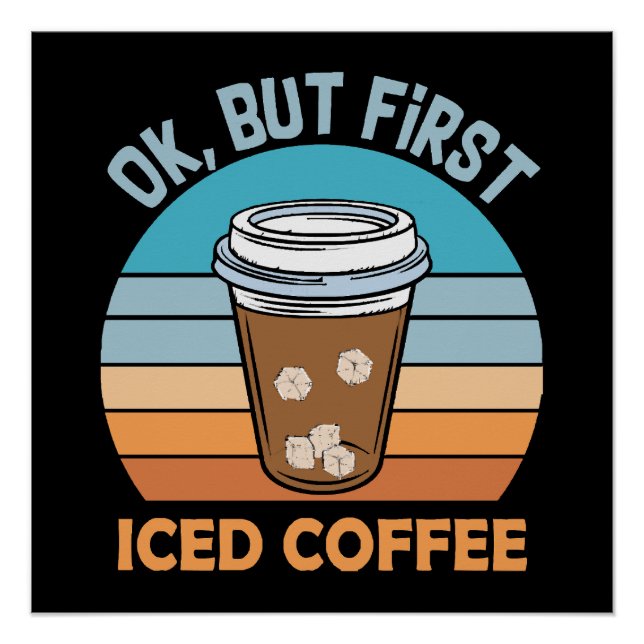 Pôster ok mas primeiro café gelado (Frente)