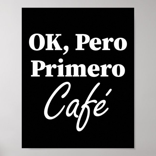 Poster Ok Pero Primero Café Encantado Café Engraçado Sobr (Frente)