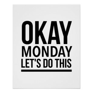 Pôster Ok segunda-feira vamos fazer isso