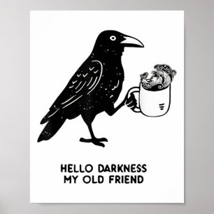 Poster Olá Escuridão Meu Velho Amigo Meme Corvo Bebendo B
