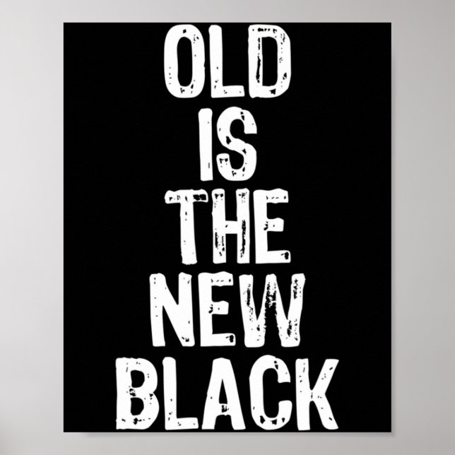 Poster Old Is The New Black Funny Elderly Gift Christmas  (Frente)