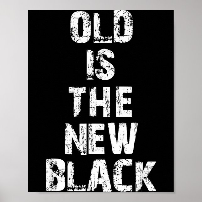 Poster Old Is The New Black Funny Elderly People Birthday (Frente)