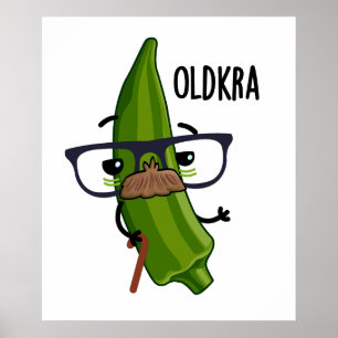 Poster Old kra Funny Okra Pun